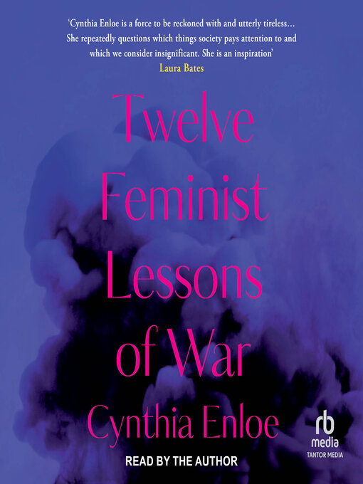 Title details for Twelve Feminist Lessons of War by Cynthia Enloe - Available